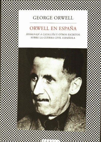 George Orwell – Cantando las verdades sobre la guerra civil española