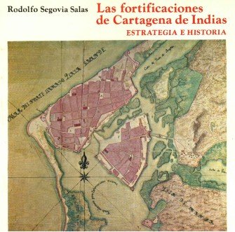 Las fortificaciones de Cartagena de Indias