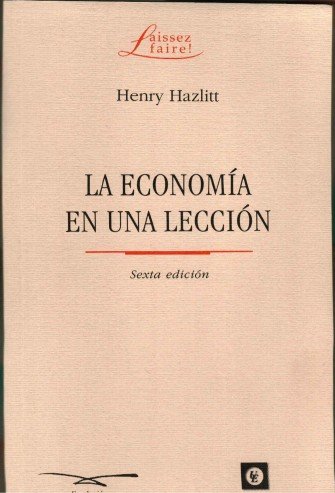 Henry Hazlitt – La economía en una lección (Pleno Empleo)