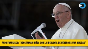 El Papa Francisco y la Ideología de Género