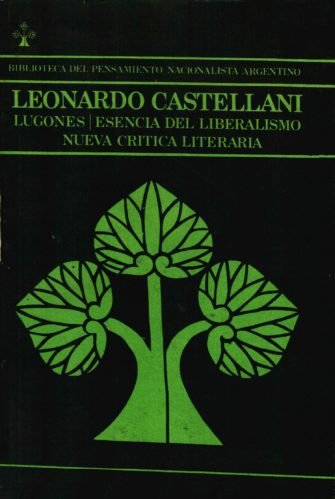 Leonardo Castellani – Mito y política (fragmento de Esencia del liberalismo)