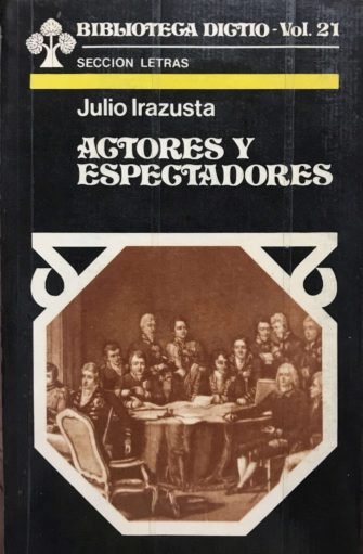 Julio Irazusta – ESPERANZA Y TEMOR DEL SIGLO, Raymond Aron