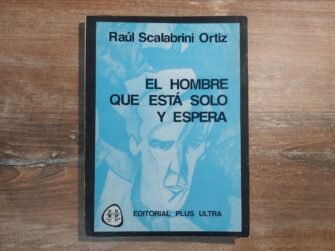 Raúl Scalabrini Ortiz – El hombre que está solo y espera
