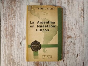 Manuel Gálvez – La tristeza de los argentinos
